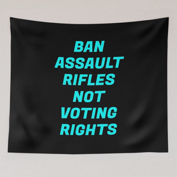 Item preview, Ban assault rifles not voting rights designed and sold by Inspirationmotivation.