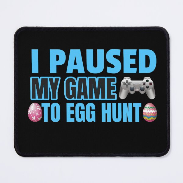 Item preview, I paused my game to egg hunt designed and sold by Lootus-Haha321.