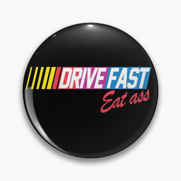 Item preview, Drive fast eat ass designed and sold by Kolton5100.