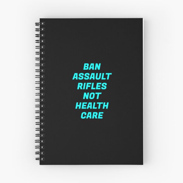 Item preview, Ban assault rifles not health care  designed and sold by Inspirationmotivation.