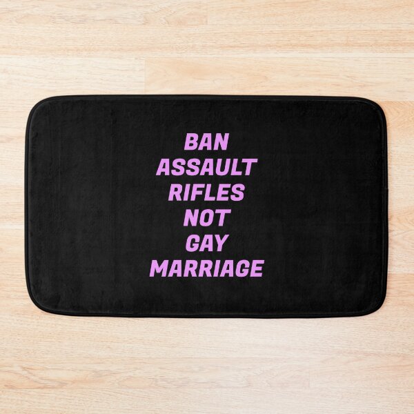 Item preview, Ban assault rifles not gay marriage  designed and sold by Inspirationmotivation.