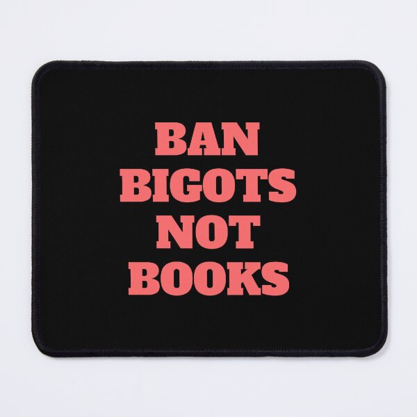 Item preview, Ban bigots not books designed and sold by Inspirationmotivation.