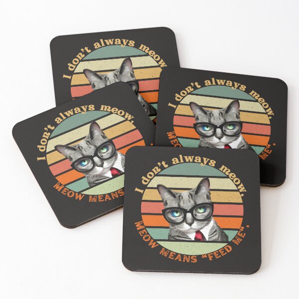 Item preview, I don`t always meow, MEOW MEANS "FEED ME" designed and sold by SkyShoppingHome.