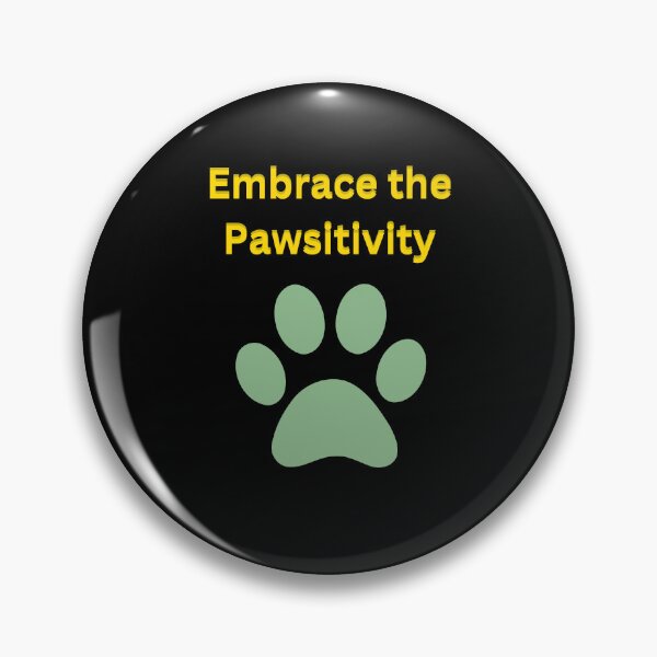 Item preview, Embrace the Pawsitivity designed and sold by Pickmash.