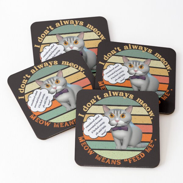 Item preview, I don`t always meow, MEOW MEANS "FEED ME" designed and sold by SkyShoppingHome.