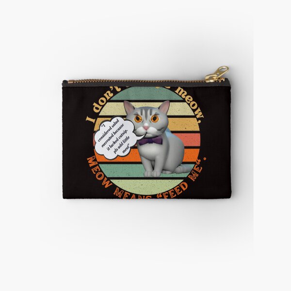 Item preview, I don`t always meow, MEOW MEANS "FEED ME" designed and sold by SkyShoppingHome.