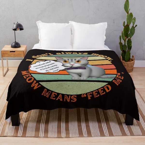 Item preview, I don`t always meow, MEOW MEANS "FEED ME" designed and sold by SkyShoppingHome.