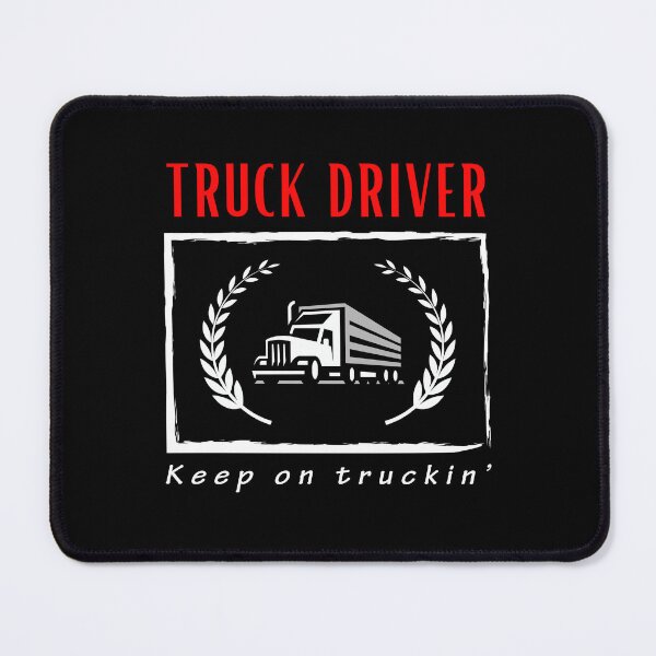 Item preview, Truck Driver Keep on Truckin' funny motivational design designed and sold by DigitalMagShop.