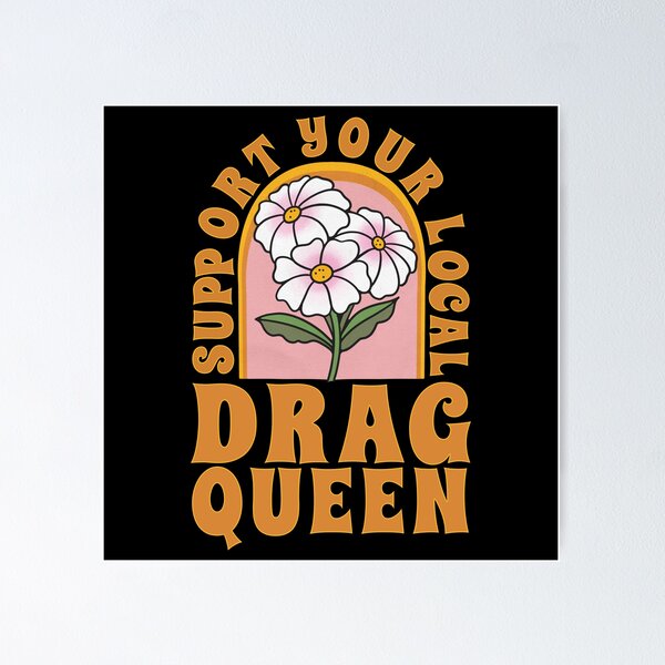 Item preview, Support Your Local Drag Queen designed and sold by onemoremask.