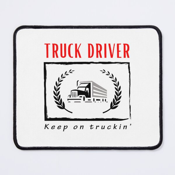 Item preview, Truck Driver Keep on Truckin' funny motivational design designed and sold by DigitalMagShop.
