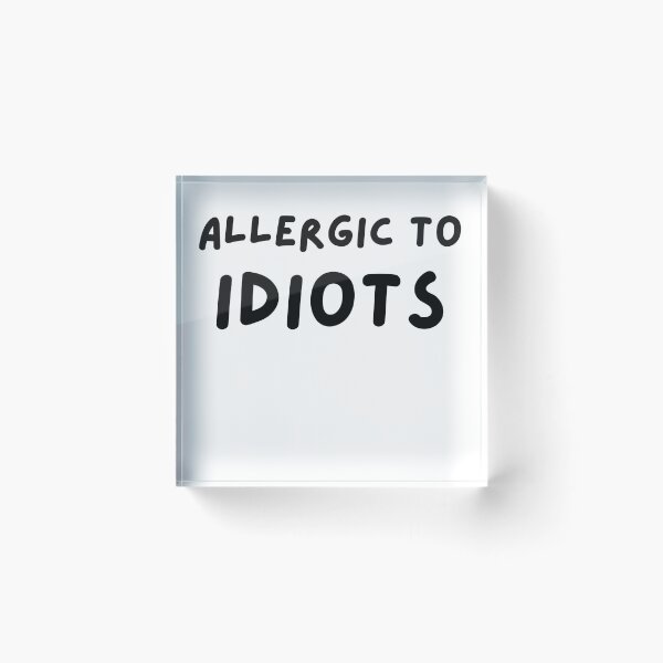 Item preview, Allergic To Idiots designed and sold by jamwind.