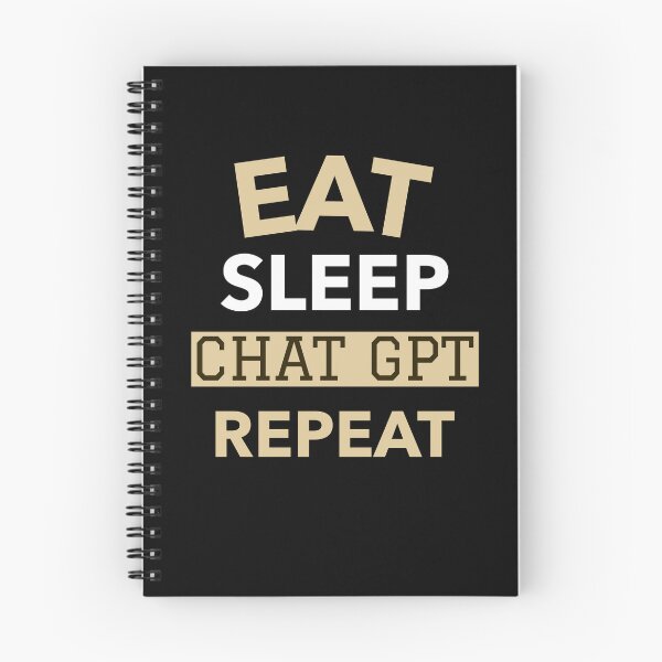 Item preview, EAT SLEEP CHAT GPT REPEAT AI GPT 4 FUNNY CHAT GPT t-SHIRTS designed and sold by VBRIdesings.