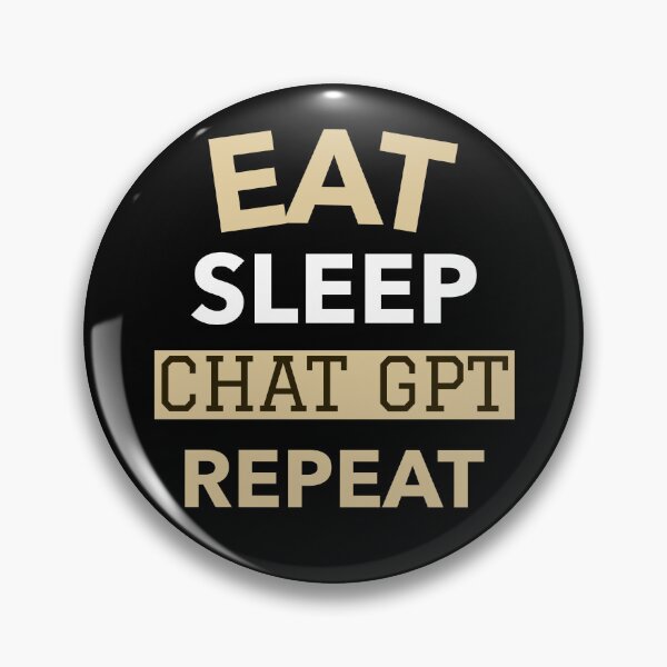 Item preview, EAT SLEEP CHAT GPT REPEAT AI GPT 4 FUNNY CHAT GPT t-SHIRTS designed and sold by VBRIdesings.