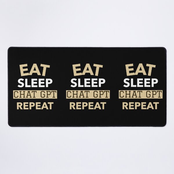 Item preview, EAT SLEEP CHAT GPT REPEAT AI GPT 4 FUNNY CHAT GPT t-SHIRTS designed and sold by VBRIdesings.
