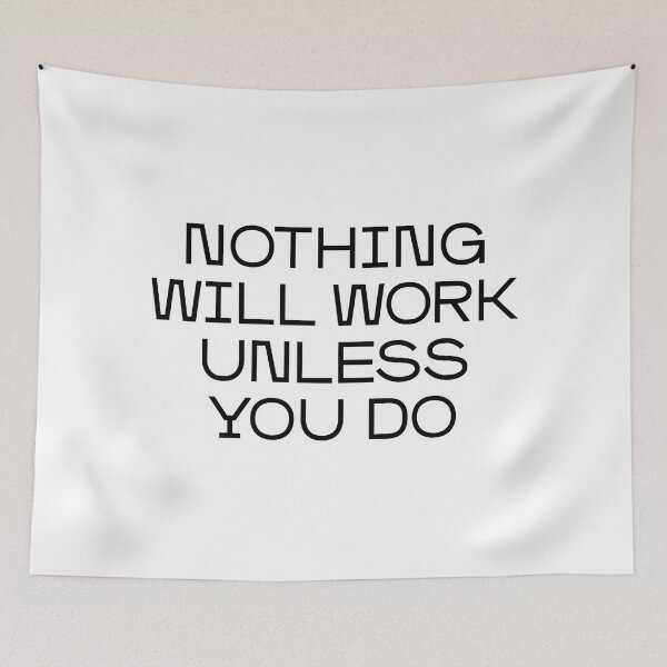 Item preview, Nothing will work unless you do (black) designed and sold by didijuca.