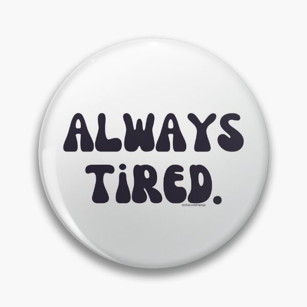 Artikelvorschau, Always Tired, v9 | @lilsboobthangs entworfen und verkauft von lilsboobthangs.