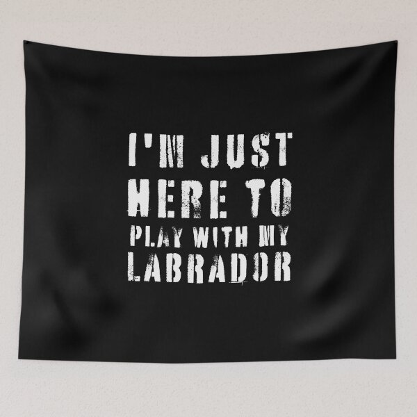 Item preview, I'M Here To Play With My Labrador For Dog Lovers And Labrador Lover - Funny Dogs Saying designed and sold by lodarohit.
