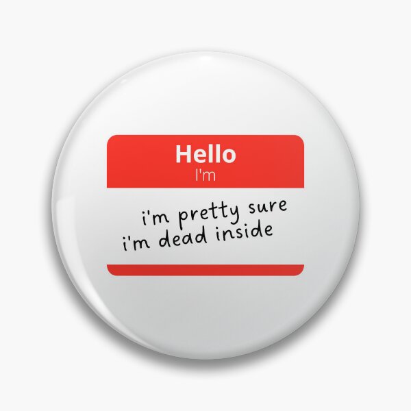 Item preview, Hello I'm pretty sure i'm dead inside designed and sold by whyttwhytt.