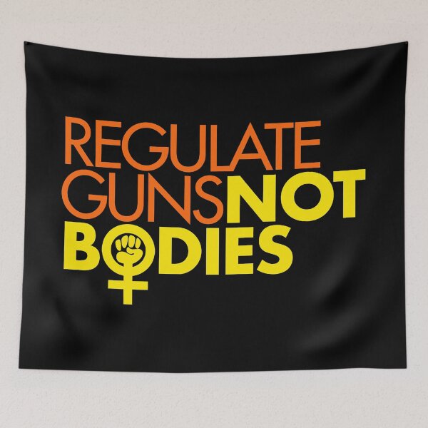 Item preview, Regulate Guns Not Bodies (orange yellow) designed and sold by Thelittlelord.