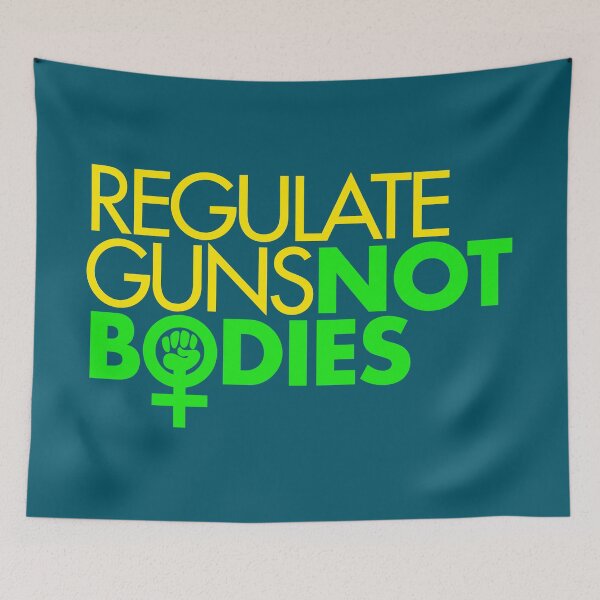 Item preview, Regulate Guns Not Bodies (green yellow) designed and sold by Thelittlelord.