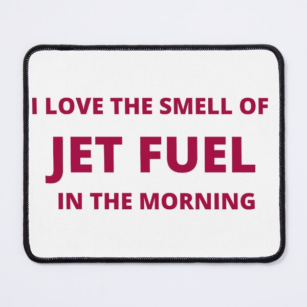 Item preview, I Love The Smell Of Jet Fuel In The Morning designed and sold by AvianaOne.