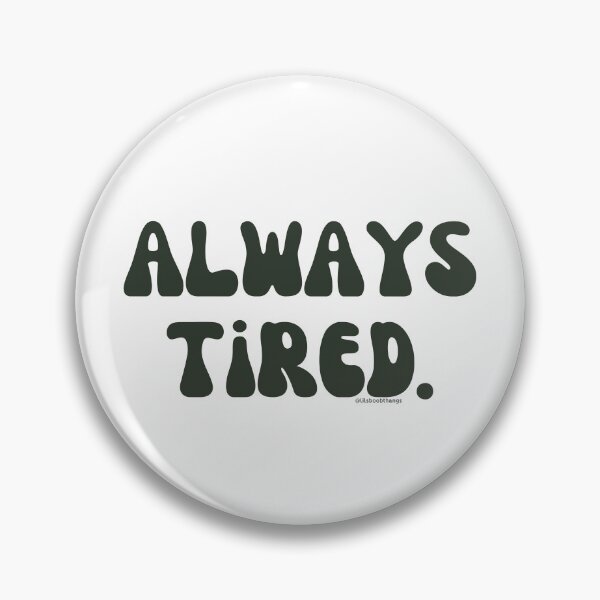 Artikelvorschau, Always Tired, v10 | @lilsboobthangs entworfen und verkauft von lilsboobthangs.