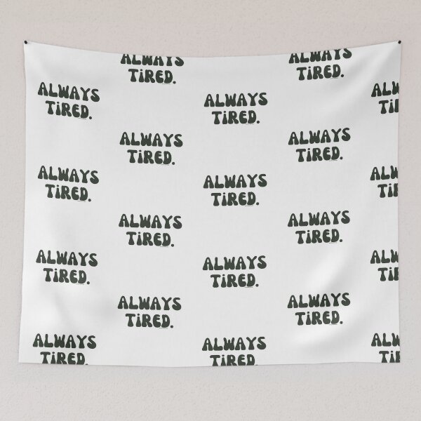 Item preview, Always Tired, v10 | @lilsboobthangs designed and sold by lilsboobthangs.