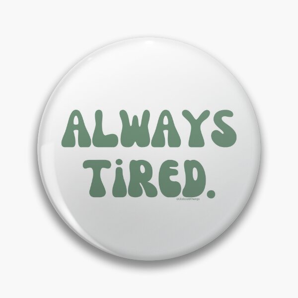 Artikelvorschau, Always Tired, v11 | @lilsboobthangs entworfen und verkauft von lilsboobthangs.