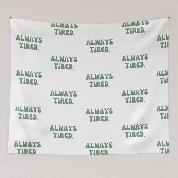 Item preview, Always Tired, v11 | @lilsboobthangs designed and sold by lilsboobthangs.