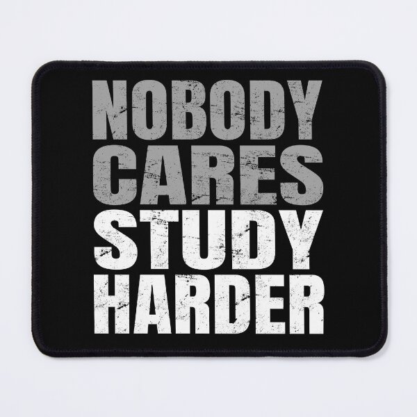 Item preview, Nobody Cares Study Harder designed and sold by uFit.