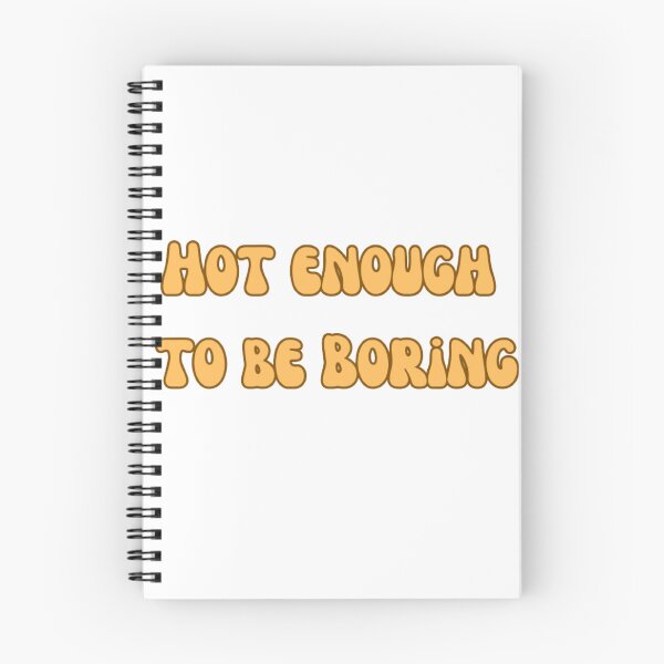 Item preview, Hot Enough to be Boring designed and sold by LILAC-INFANT.
