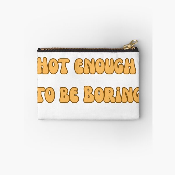 Item preview, Hot Enough to be Boring designed and sold by LILAC-INFANT.