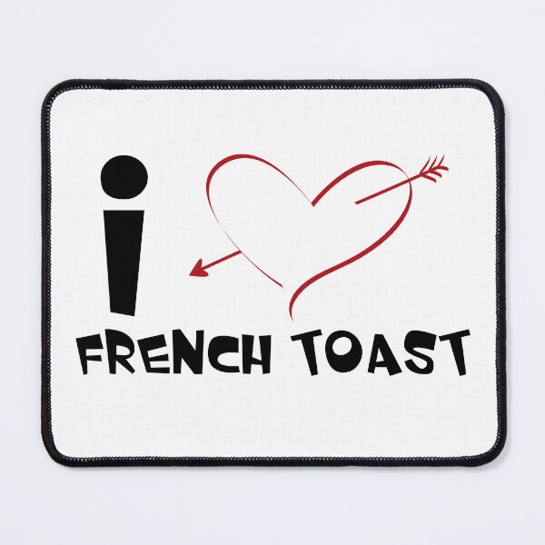 Item preview, I Love French Toast The Beauty Of France designed and sold by Sonatablue.