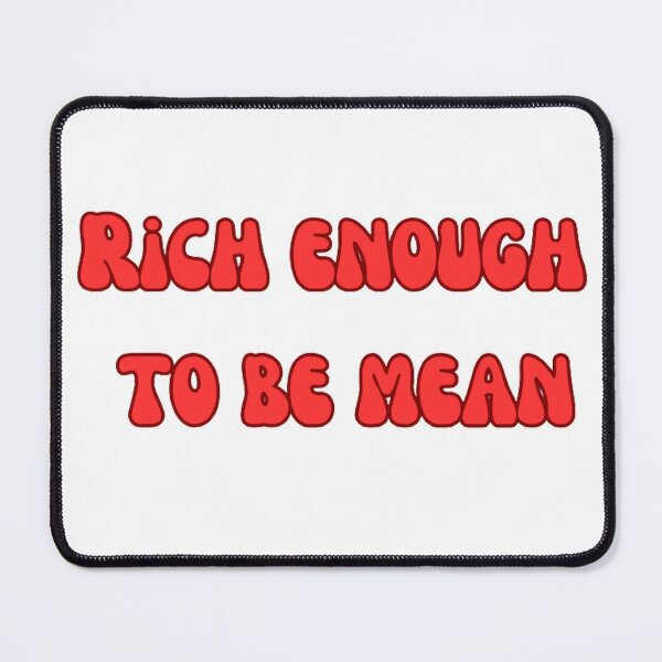 Item preview, Rich Enough to be Mean designed and sold by LILAC-INFANT.