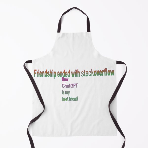 Item preview, Friendship ended with stackoverflow, now chatGPT is my best friend designed and sold by DeveloperProp0.