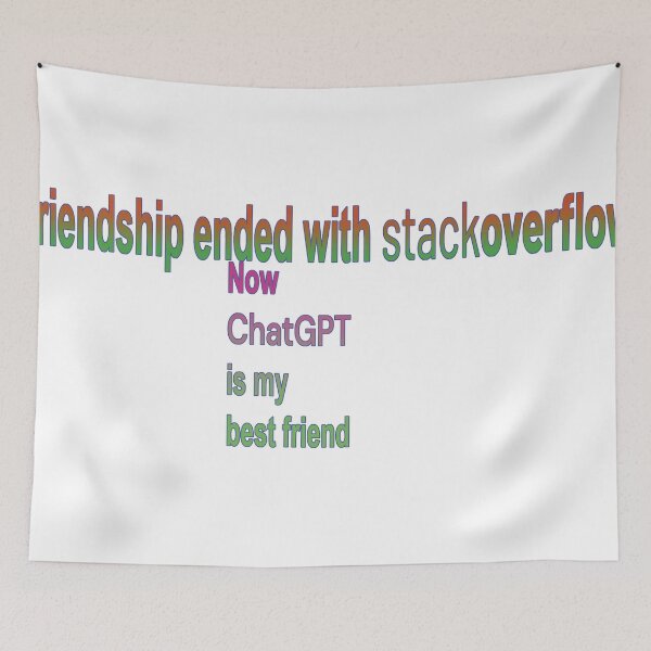 Item preview, Friendship ended with stackoverflow, now chatGPT is my best friend designed and sold by DeveloperProp0.