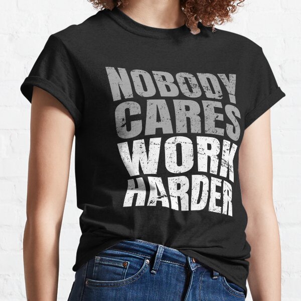 Nobody Cares Train Harder, Workout Shirt for Men and Women, Funny Workout  Sayings Shirt, Motivational Workout Shirt,fitness & Exercise Shirt -   Canada