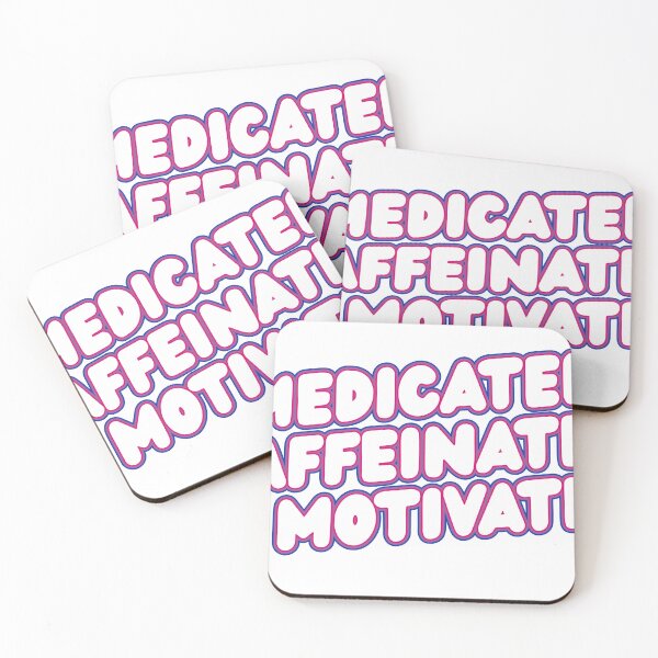 Item preview, Medicated, Caffeinated, & Motivated designed and sold by AstroFail.