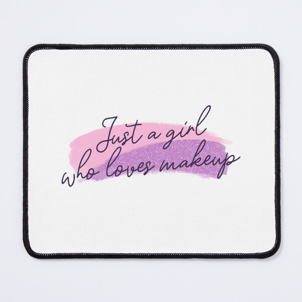 Item preview, Just A Girl Who Loves Makeup designed and sold by Harmonick-Tees.