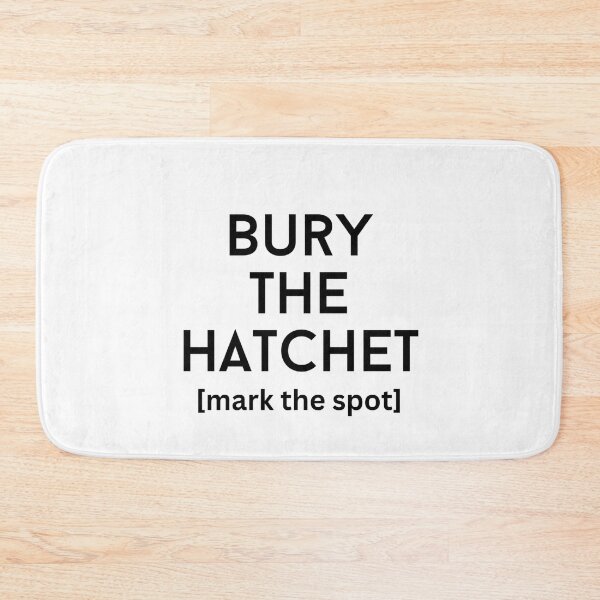 Item preview, bury the hatchet text graphic v1 white background designed and sold by fishpressink.