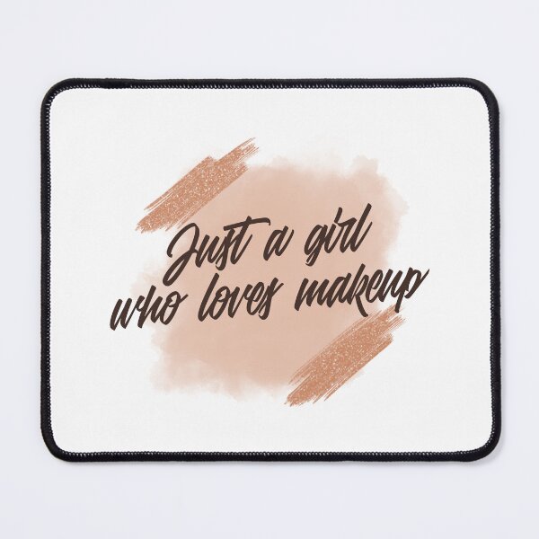 Item preview, Just A Girl Who Loves Makeup designed and sold by Harmonick-Tees.