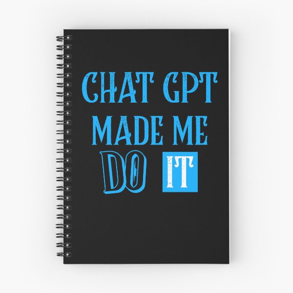 Item preview, CHAT GPT MADE ME DO IT OPEN AI GPT 4 FUNNY CHAT GPT t-SHIRTS designed and sold by VBRIdesings.