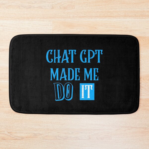 Item preview, CHAT GPT MADE ME DO IT OPEN AI GPT 4 FUNNY CHAT GPT t-SHIRTS designed and sold by VBRIdesings.