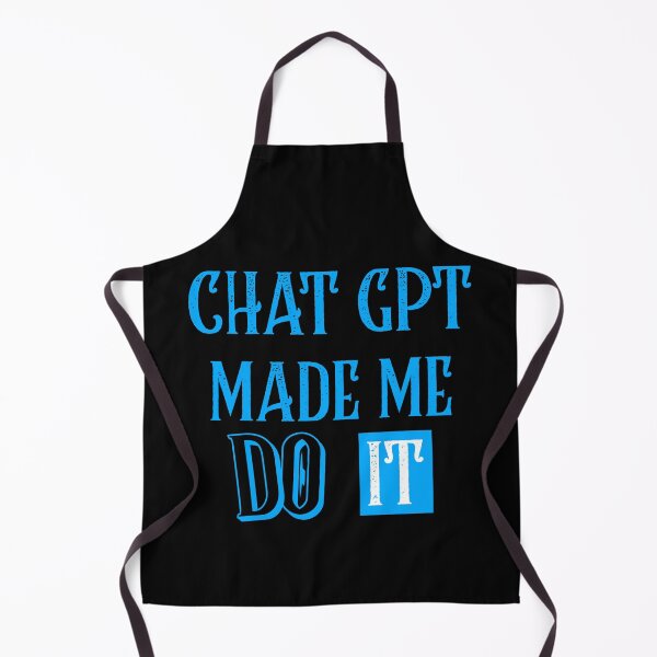 Item preview, CHAT GPT MADE ME DO IT OPEN AI GPT 4 FUNNY CHAT GPT t-SHIRTS designed and sold by VBRIdesings.