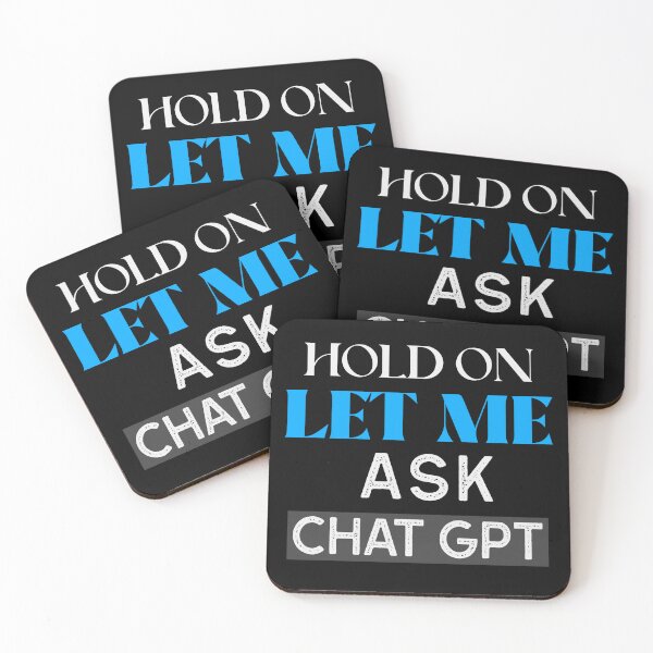 Item preview, HOLD ON LET ME ASK CHAT GPT OPEN AI GPT 4 FUNNY CHAT GPT t-SHIRTS designed and sold by VBRIdesings.