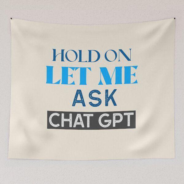 Item preview, HOLD ON LET ME ASK CHAT GPT OPEN AI GPT 4 FUNNY CHAT GPT t-SHIRTS designed and sold by VBRIdesings.