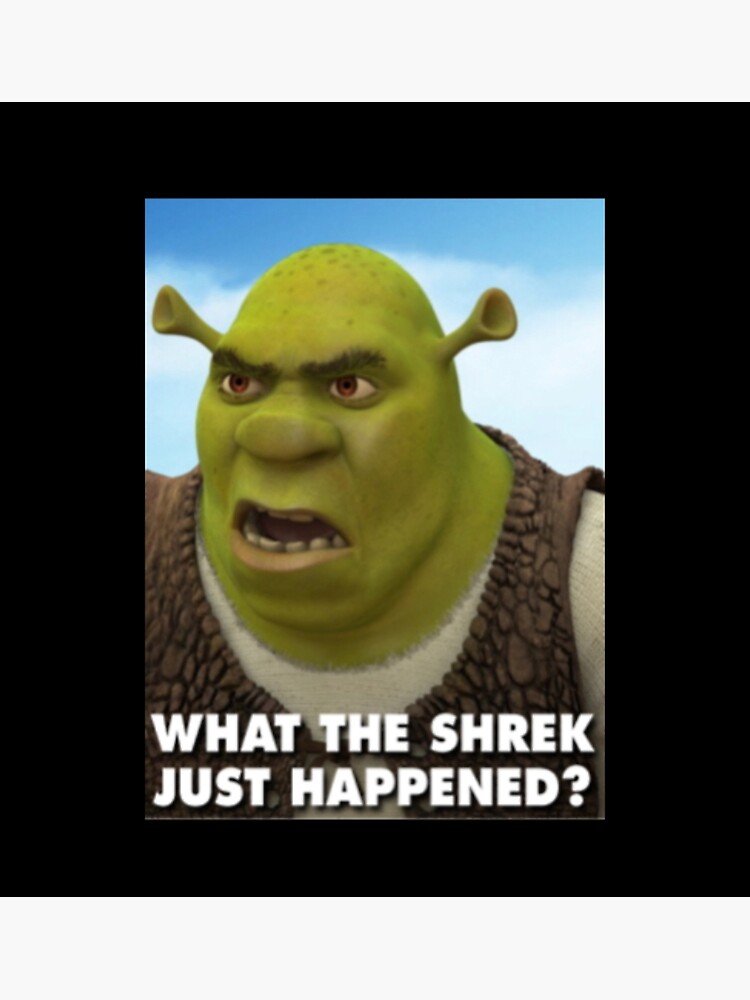 What the Shrek Just Happened Meme Canvas Print for Sale by Thehuskysshop