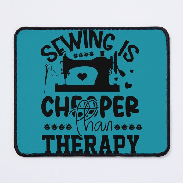 Item preview, Sewing Is Cheaper Than Therapy designed and sold by DesignRebel138.