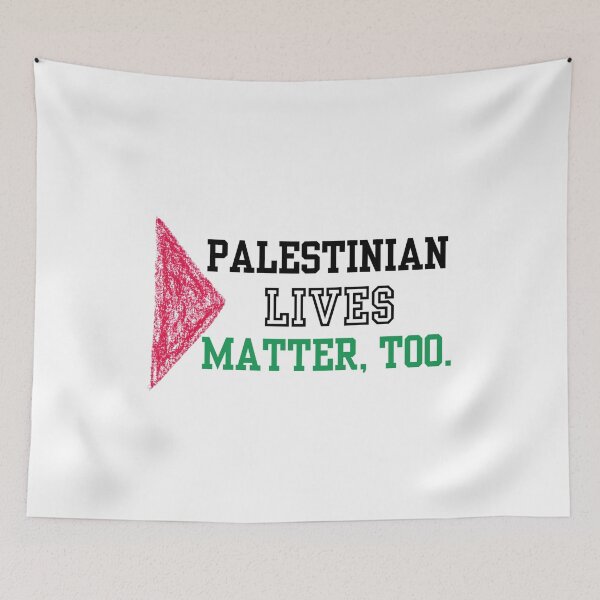 Item preview, Palestinian Lives Matter, Too. Palestine Solidarity designed and sold by Rebel-Design.