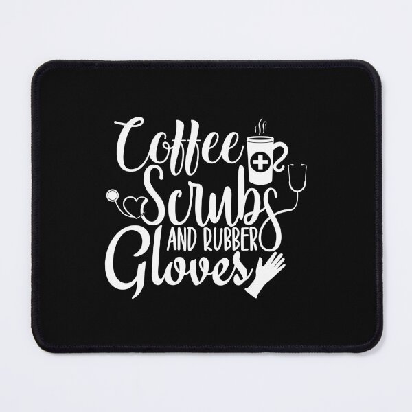 Item preview, Coffee Scrubs And Rubber Gloves Medical Nurse Quote designed and sold by MOK Art.